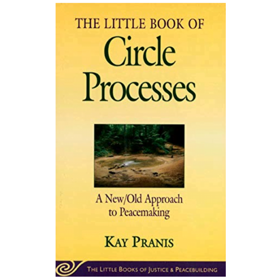 Circle Process.pdf The Little Book of Circle Processes: A New/Old Approach to Peacemaking ...